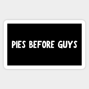 Pies Before Guys Magnet